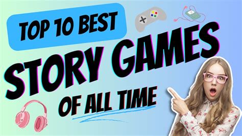 What are the actual best story games of all time .